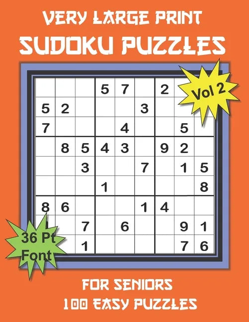 Very Large Print Sudoku Puzzles for Seniors: 100 Easy Sudoku for Adults: One Extra Large Print Puzzle Per Page and Space for Working Out the Answers, - Paperback