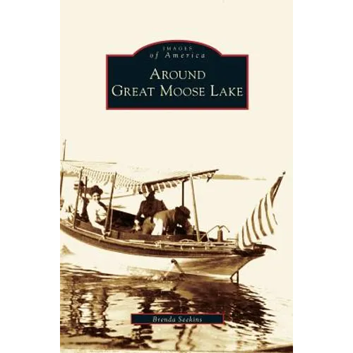 Around Great Moose Lake - Hardcover