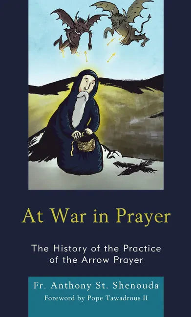 At War in Prayer: The History of the Practice of the Arrow Prayer - Hardcover