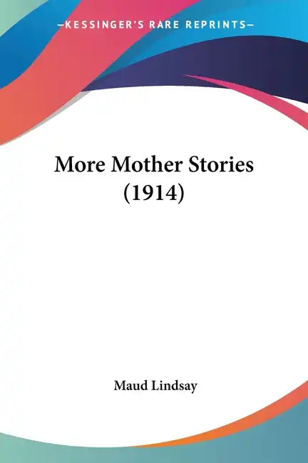 More Mother Stories (1914) - Paperback
