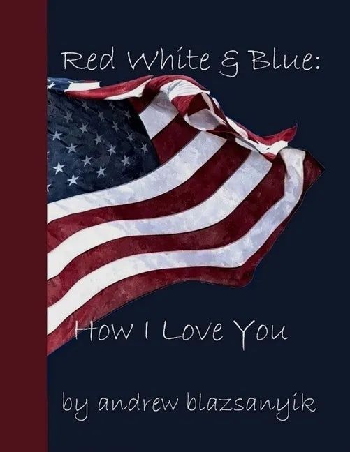 Red White & Blue: How I Love You - Paperback