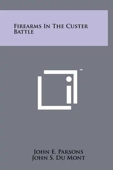 Firearms In The Custer Battle - Hardcover