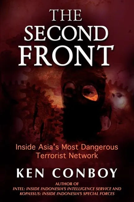 The Second Front: Inside Jemaah Islamiyah, Asia's Most Dangerous Terrorist Network - Paperback