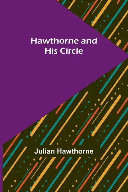 Hawthorne and His Circle - Paperback