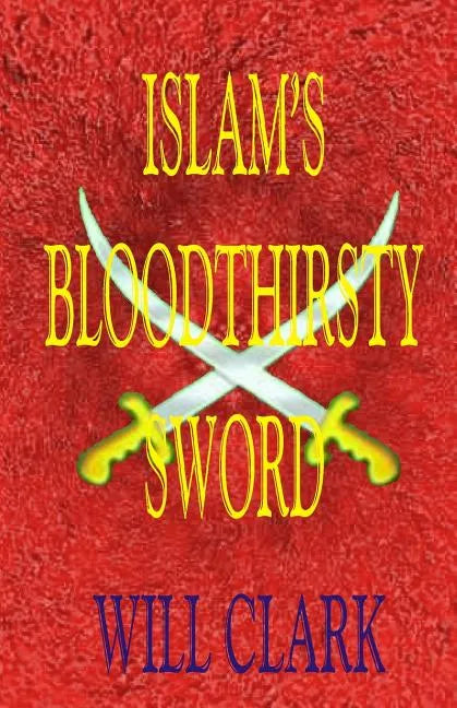 Islam's Bloodthirsty Sword - Paperback