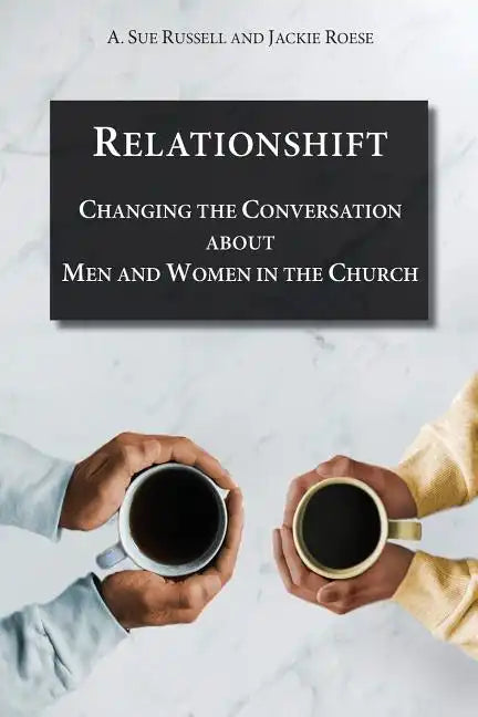 Relationshift: Changing the Conversation about Men and Women in the Church - Paperback