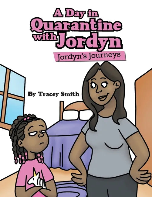 A Day in Quarantine with Jordyn: Jordyn's Journeys - Paperback