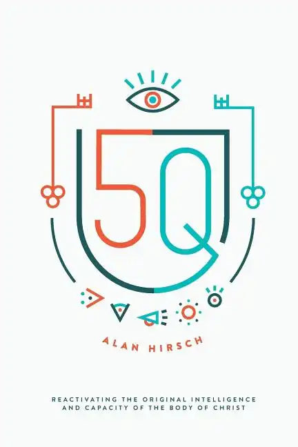 5Q: Reactivating the Original Intelligence and Capacity of the Body of Christ - Paperback