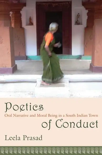 Poetics of Conduct: Oral Narrative and Moral Being in a South Indian Town - Paperback