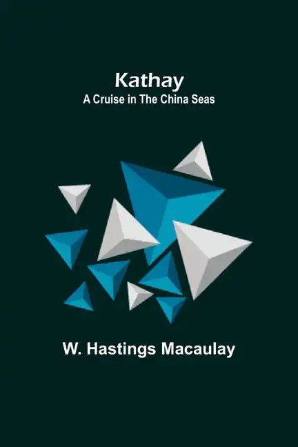 Kathay: A Cruise in the China Seas - Paperback