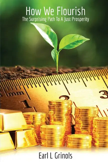How We Flourish: The Surprising Path to a Just Prosperity - Paperback