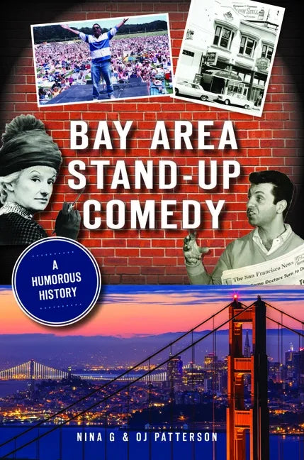 Bay Area Stand-Up Comedy: A Humorous History - Paperback