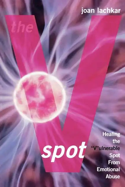 The V-Spot: Healing the 'V'ulnerable Spot from Emotional Abuse - Paperback