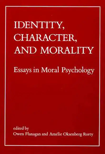 Identity, Character, and Morality: Essays in Moral Psychology - Paperback
