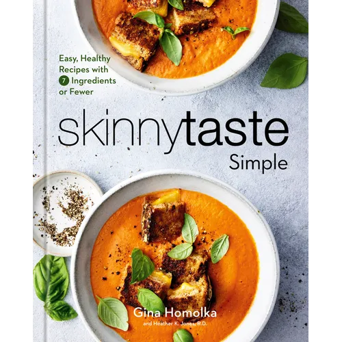 Skinnytaste Simple: Easy, Healthy Recipes with 7 Ingredients or Fewer: A Cookbook - Hardcover