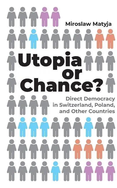 Utopia or Chance?: Direct Democracy in Switzerland, Poland, and Other Countries - Paperback
