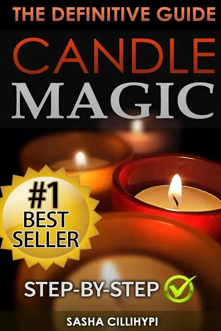 Candle Magic: The Definitive Guide (Simple, Quick, Easy but Powerfull Spells for Every Purpose and Ritual - Paperback