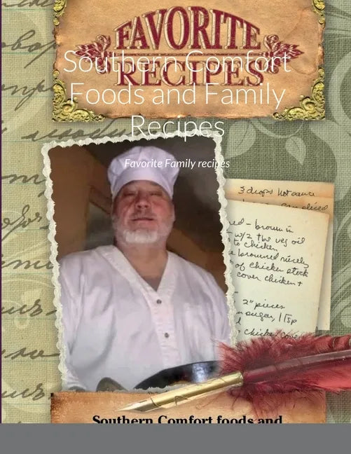 Southern Confort Foods and Family Reciepes: Favorite Family recipes - Paperback