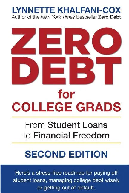 Zero Debt for College Grads: From Student Loans to Financial Freedom 2nd Edition - Paperback