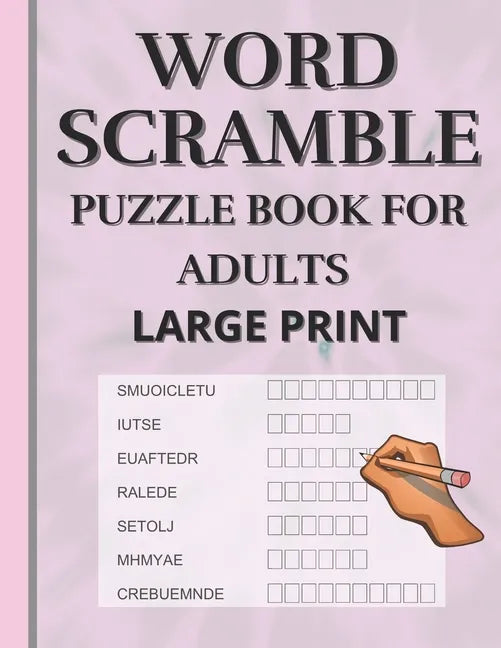 Word Scramble: Puzzle book for adults large print. Word Scramble is a word puzzle word game based on anagram, where you have to rearr - Paperback