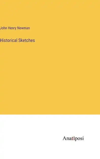 Historical Sketches - Hardcover