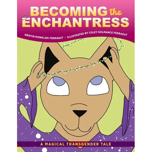 Becoming the Enchantress: A Magical Transgender Tale - Paperback
