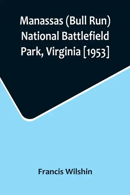 Manassas (Bull Run) National Battlefield Park, Virginia [1953] - Paperback