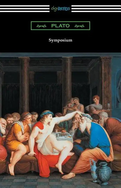 Symposium (Translated with an Introduction by Benjamin Jowett and a Preface by Friedrich Schleiermacher) - Paperback