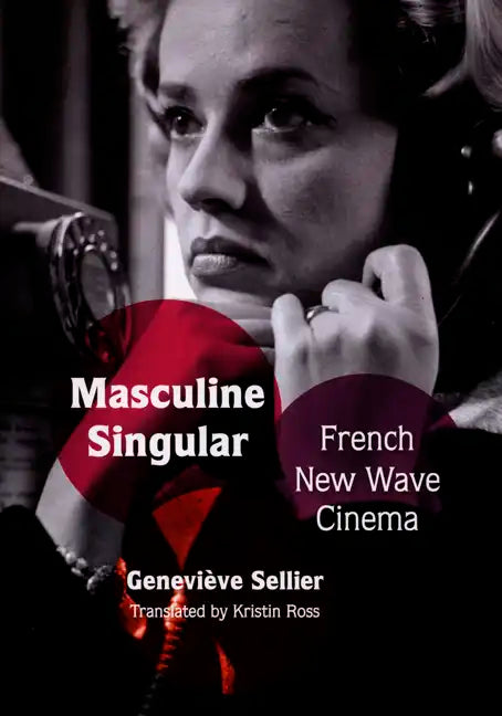 Masculine Singular: French New Wave Cinema - Paperback
