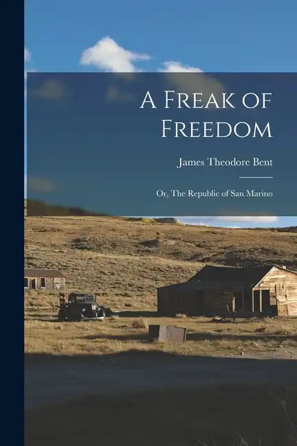 A Freak of Freedom; or, The Republic of San Marino - Paperback