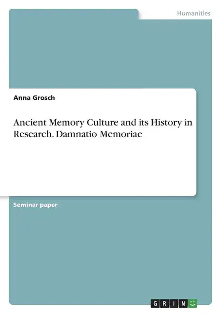 Ancient Memory Culture and its History in Research. Damnatio Memoriae - Paperback