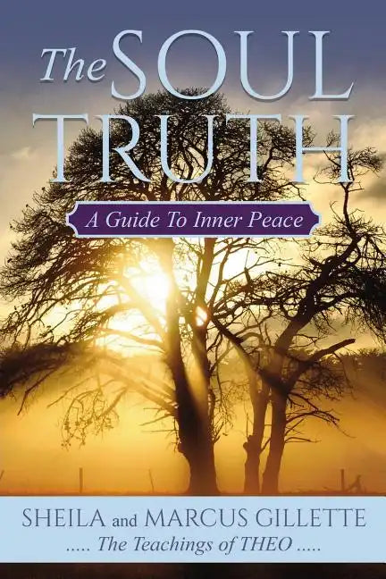 The Soul Truth: A Guide to Inner Peace - Paperback