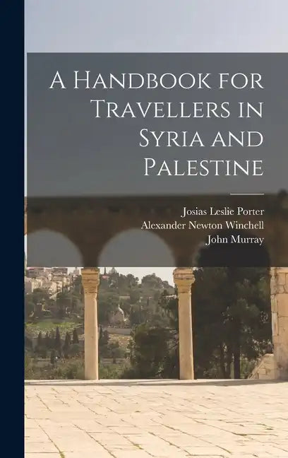 A Handbook for Travellers in Syria and Palestine - Hardcover