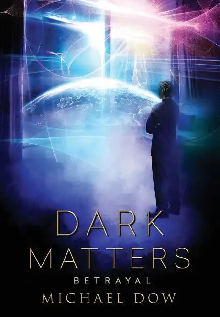 Dark Matters: Betrayal (Dark Matters Trilogy Book 2) - Hardcover