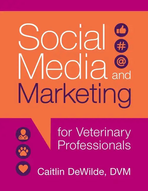 Social Media and Marketing for Veterinary Professionals - Paperback