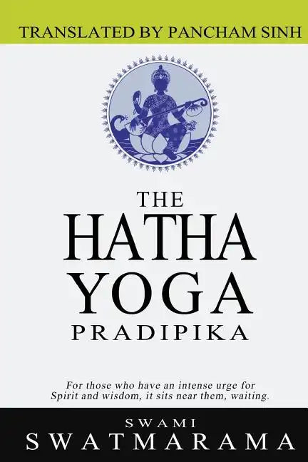 The Hatha Yoga Pradipika - Paperback