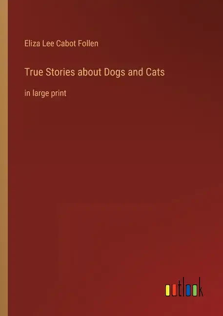 True Stories about Dogs and Cats: in large print - Paperback