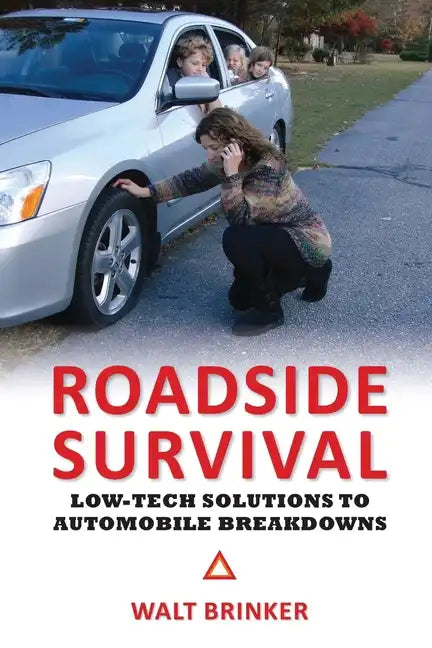 Roadside Survival: Low-Tech Solutions to Automobile Breakdowns - Paperback
