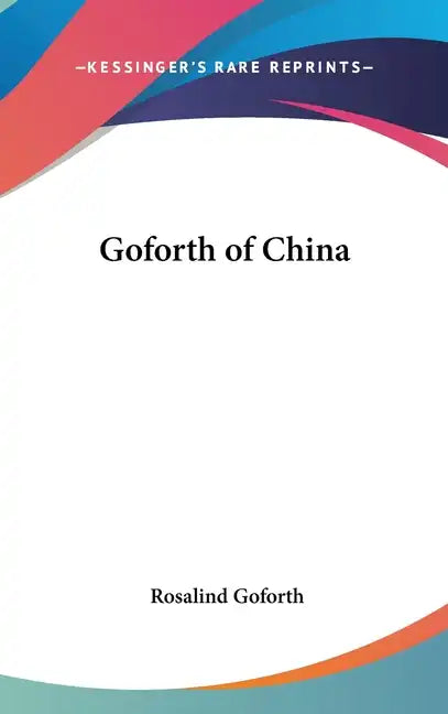 Goforth of China - Hardcover