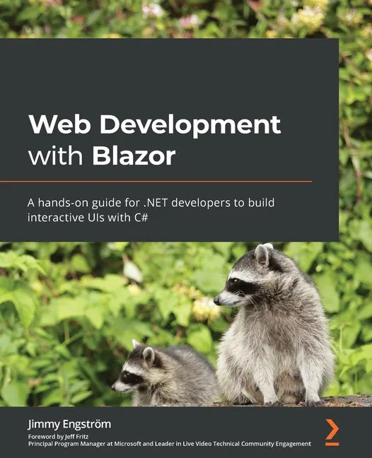 Web Development with Blazor: A hands-on guide for .NET developers to build interactive UIs with C# - Paperback