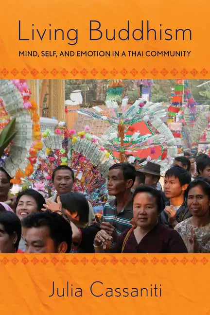 Living Buddhism: Mind, Self, and Emotion in a Thai Community - Paperback