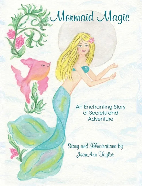 Mermaid Magic: An Enchanting Story of Secrets and Adventure - Hardcover
