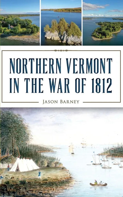 Northern Vermont in the War of 1812 - Hardcover