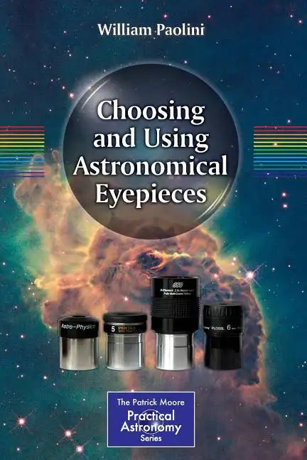 Choosing and Using Astronomical Eyepieces - Paperback