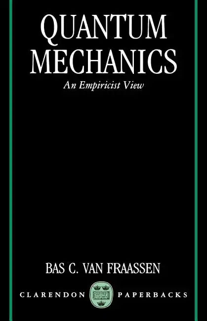 Quantum Mechanics: An Empiricist View - Paperback