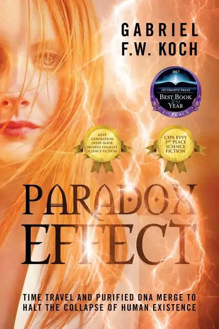 Paradox Effect: Time Travel and Purified DNA Merge to Halt the Collapse of Human Existence - Paperback