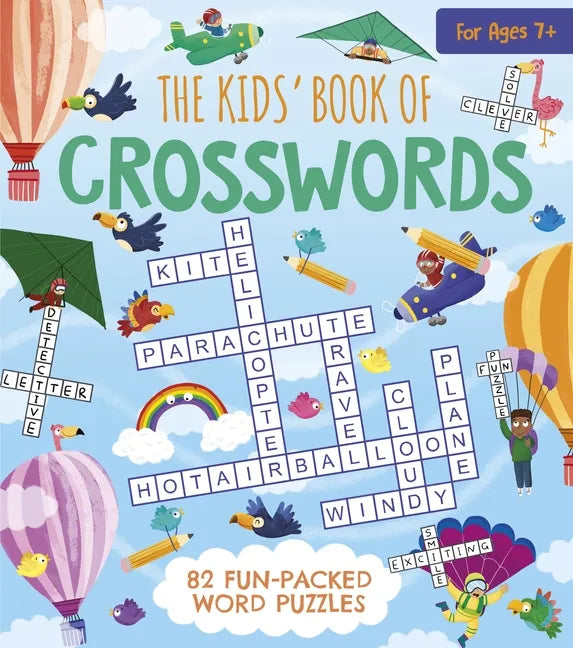 The Kids' Book of Crosswords: 82 Fun-Packed Word Puzzles - Paperback