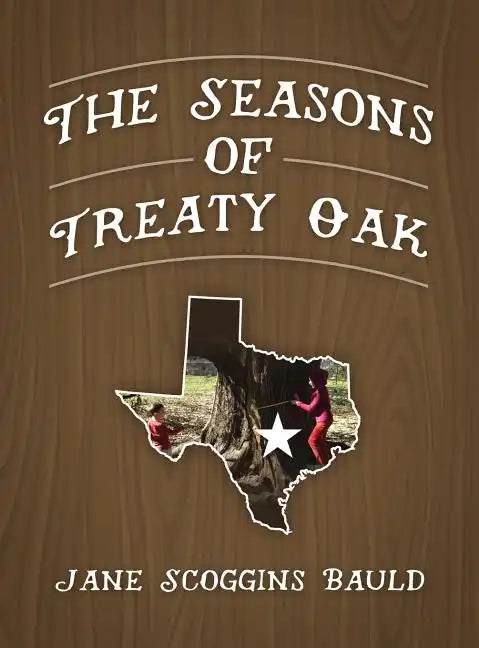 The Seasons of Treaty Oak - Hardcover