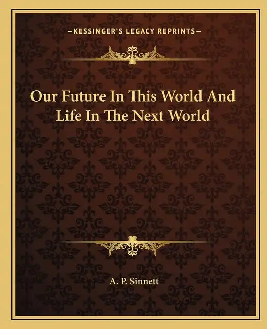 Our Future in This World and Life in the Next World - Paperback