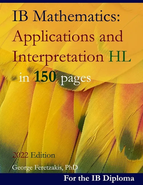 IB Mathematics: Applications and Interpretation HL in 150 pages: 2024 Edition - Paperback